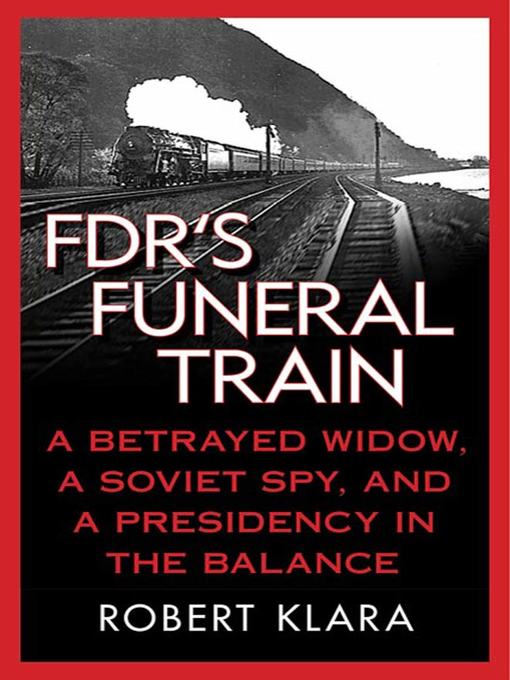Title details for FDR's Funeral Train by Robert Klara - Wait list